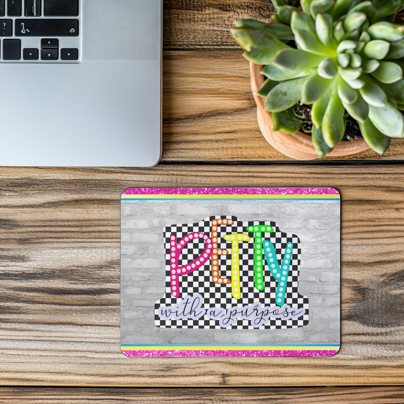 "Petty with a Purpose" Mousepad