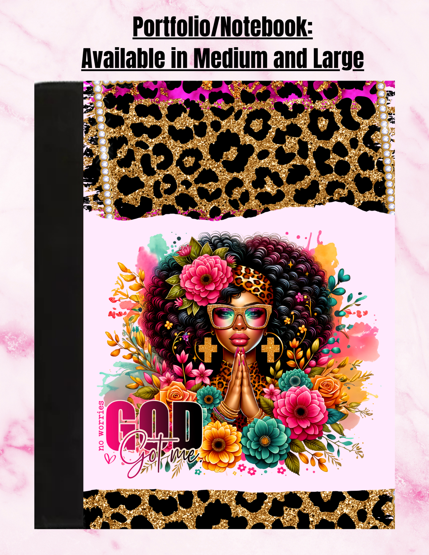 "God Got Me" - Large Sized Notepad Portfolio