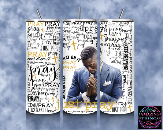 "A Praying Man" - Tumbler