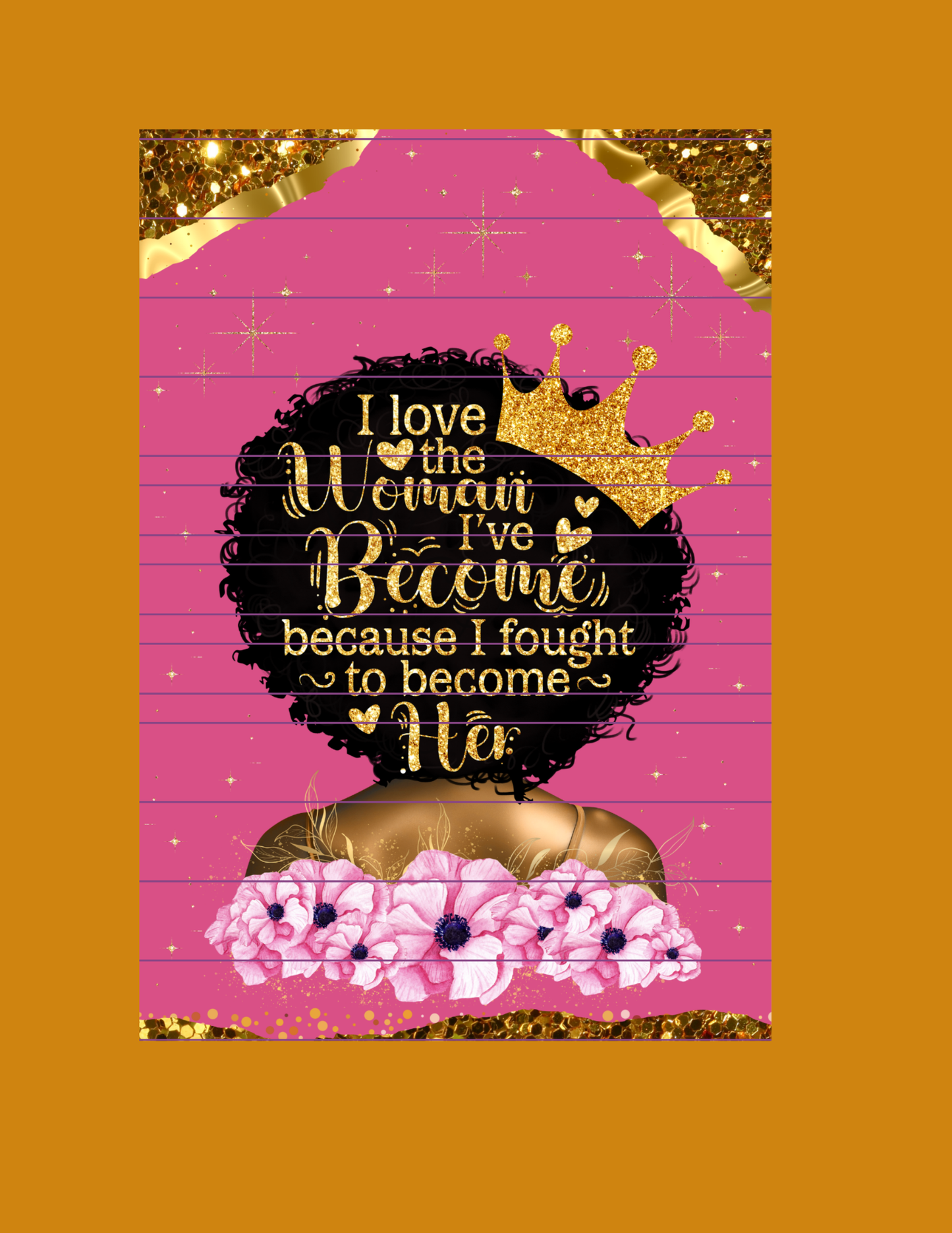 "I love the Woman I've Become...." Spiral Notebook