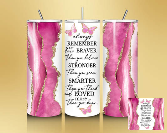 "Always Remember..." Pink & Gold Tumbler