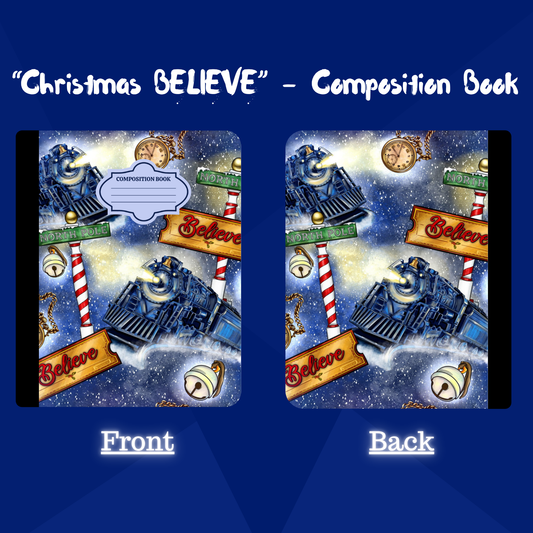 "Christmas BELIEVE Train" - Composition Notebook