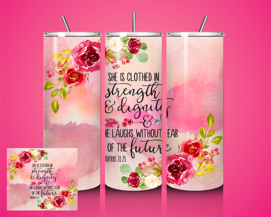 "She is Clothed in..." Tumbler - Floral Design