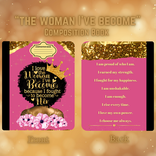 "The Woman I've Become" - Composition Book